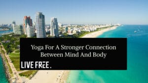 Yoga for a Stronger Connection Between Mind and Body