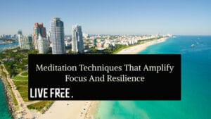 Meditation Techniques That Amplify Focus and Resilience