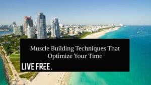 Muscle Building Techniques That Optimize Your Time